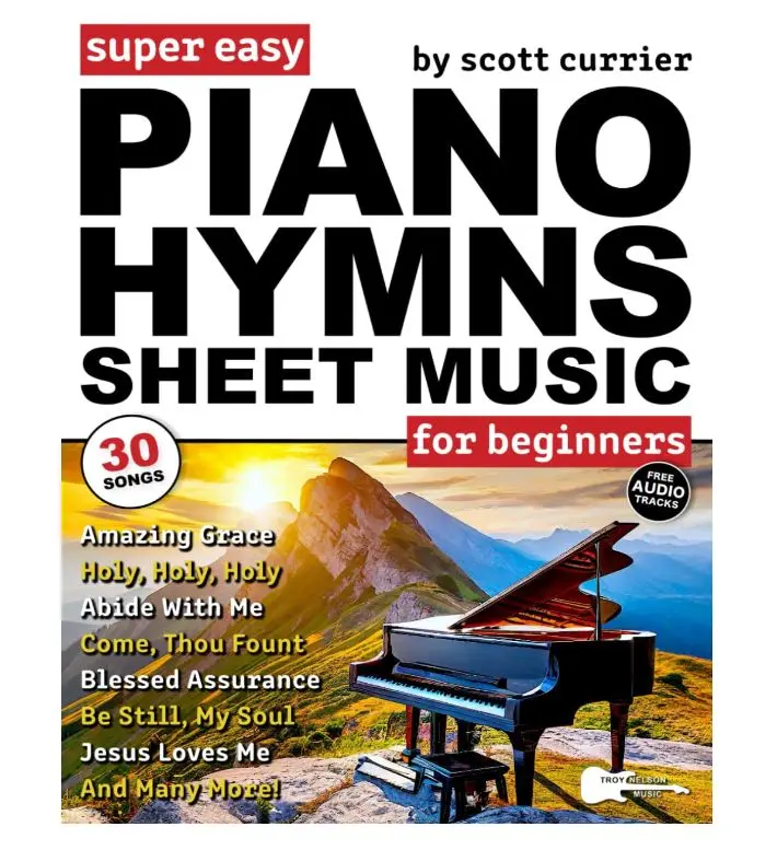 Super Easy Piano Hymns Sheet Music for Beginners: 30 Praise and Worship Songs in Big Letter Notes—Amazing Grace, Blessed Assurance, Just As I Am & More! (Large Print Letter Notes Sheet Music)