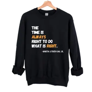 MLK Right Time Sweatshirt