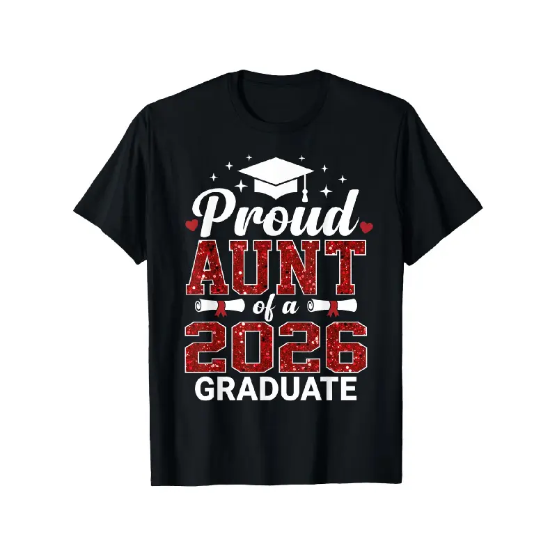 Proud Aunt of A 2026 Graduate Class of Graduation Senior T-Shirt, Trendy Casual Men Women T-shirt, Funny Birthday Party Gift for Men Women, 100% Cotton Shirt S-XXXL