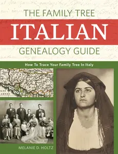 USED-The Family Tree Italian Genealogy Guide: How to Trace Your Family Tree in Italy by Holtz, Melanie (Paperback)