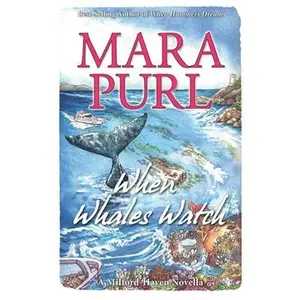 USED-When Whales Watch: Milford-Haven Novella by Purl, Mara (Paperback)