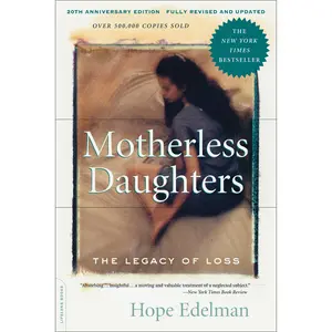 Motherless Daughters (20th Anniversary Edition) by Hope Edelman [Paperback Book]