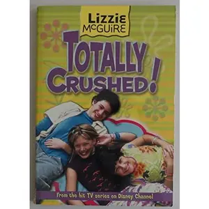USED-Totally Crushed! (Lizzie McGuire #2) by Kiki Thorpe (Paperback)