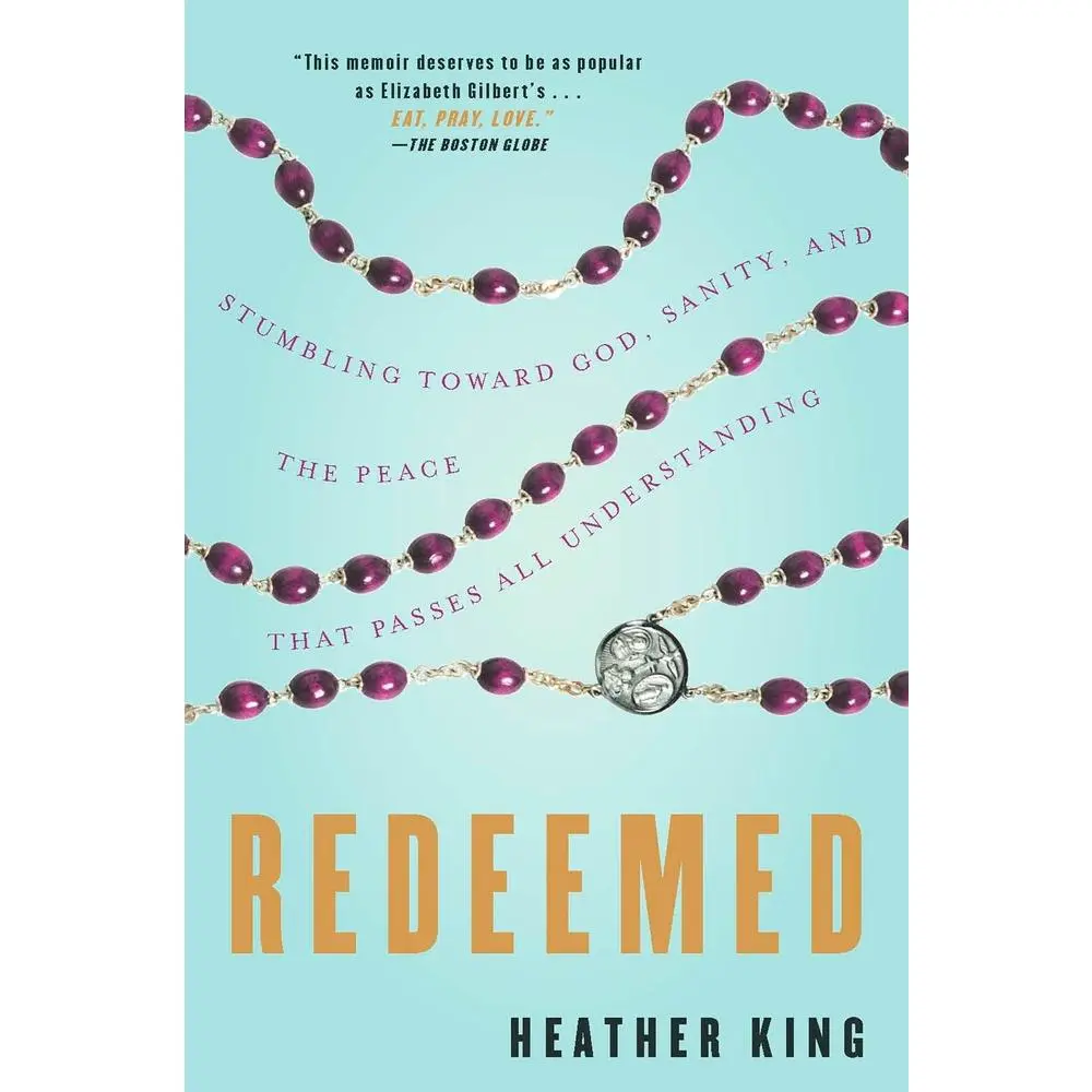 USED Book - Redeemed: Stumbling Toward God, Sanity, and the Peace That Passes All Understanding by King, Heather (Paperback) - english