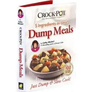 USED Book - Crock Pot Dump Meals, 5 Ingredients or Less, Just Dump and Slow Cook by Cathy Mitchell (Hardcover) - english