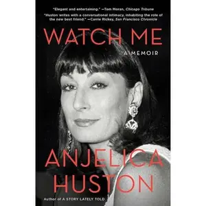 USED-Watch Me: A Memoir by Huston, Anjelica (Paperback)