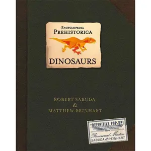 Encyclopedia Prehistorica Dinosaurs : The Definitive Pop-Up Hardcover – Pop up, July 12, 2005
