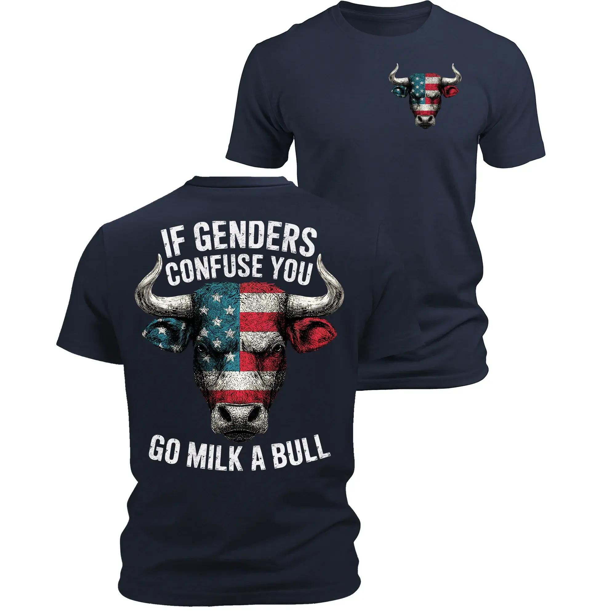 If Genders Confuse You Go Milk a Bull T-Shirt, Funny Political Bull Graphic Tee, Patriotic USA Flag Cow Shirt, Sarcastic Humor Statement Shirt, Unisex Gift for Men Women