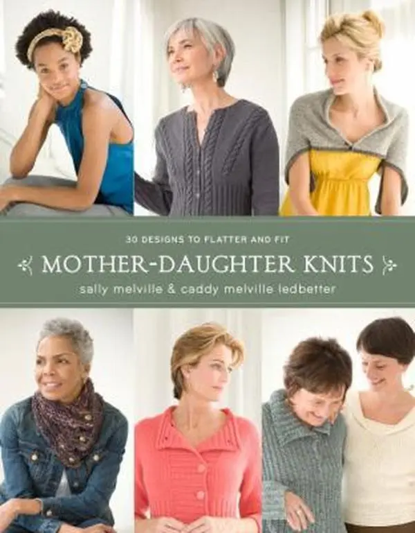 Used Paperback Book - Mother-Daughter Knits: 30 Flattering, Fitting Knitting Projects with Knit Sweater Patterns, Classic Patterns & 160 Pages by Sally Melville - English (for Daughters)