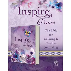 Inspire PRAISE  NLT (Softcover): The  for Coloring & Creative Journaling - Paperback