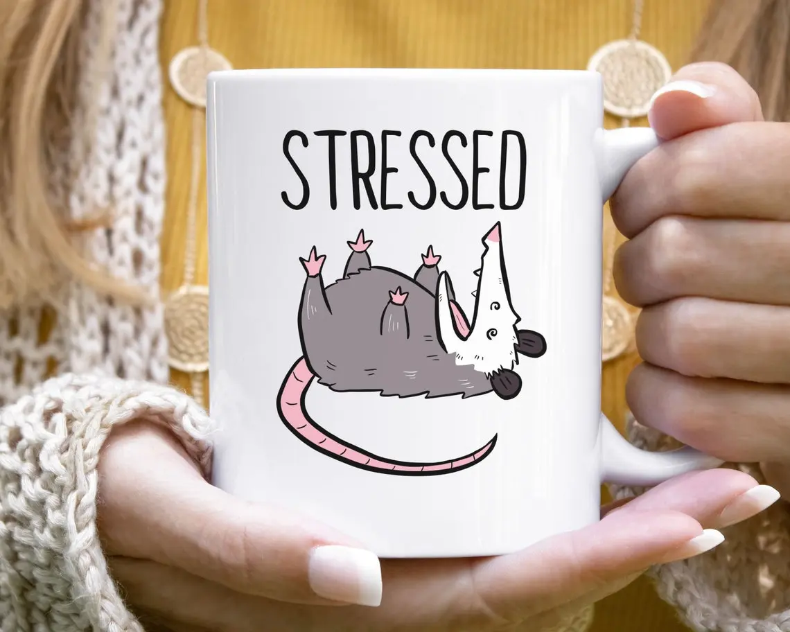 Stressed Opossum Anxiety Mug, Introvert , Sarcastic Gifts, Unique Mug, Sassy Friend Gifts, Sassy Mug, Funny Coffee Mug