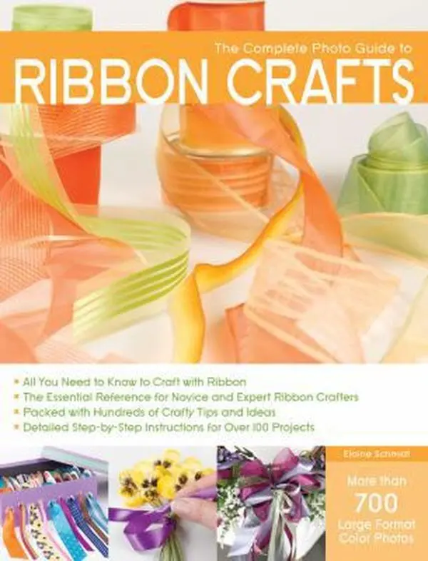 USED Book - The Complete Photo Guide to Ribbon Crafts: *All You Need to Know to Craft with Ribbon *The Essential Reference for Novice and Expert Ribbon Crafters * by Schmidt, Elaine (Paperback) - english