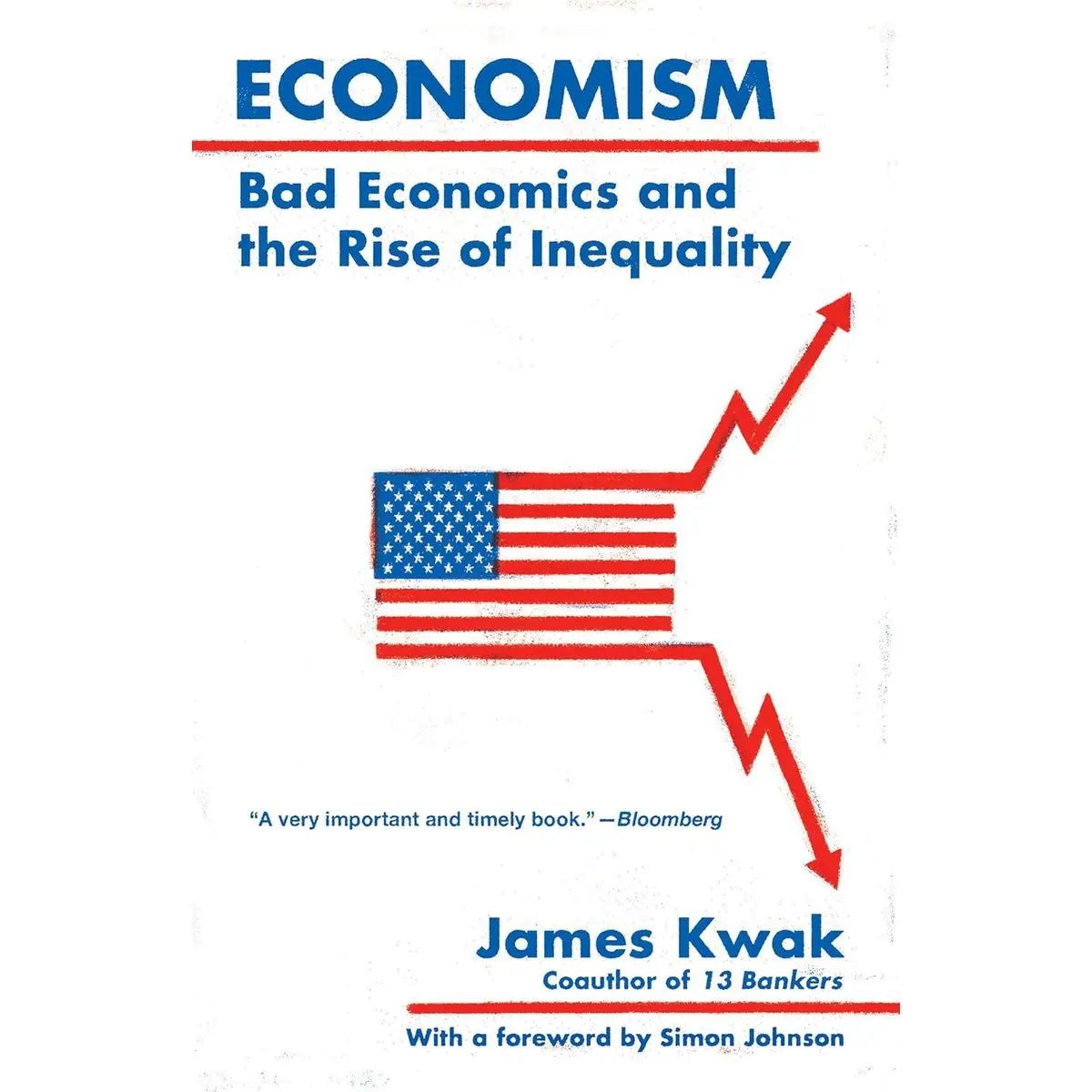 Economism: Bad Economics and the Rise of Inequality Paperback – March 20, 2018