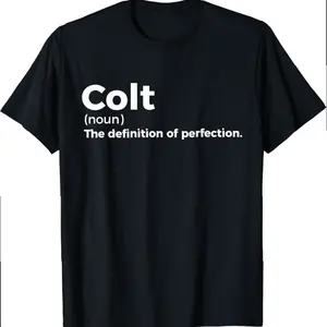 Colt Definition Of Perfection - Funny Colt T-shirt