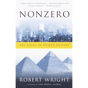 USED-Nonzero: The Logic of Human Destiny by Wright, Robert (Paperback)
