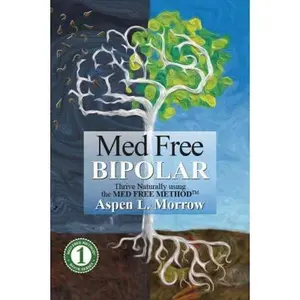USED-Med Free Bipolar: Thrive Naturally with the Med Free Method(TM) by Nuzum Nd, Daniel (Paperback)