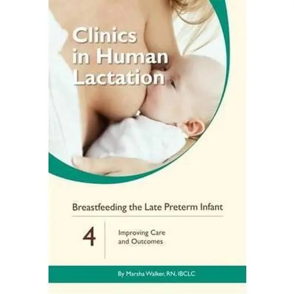 USED-Breastfeeding the Late Preterm Infant: Improving Care and Outcomes (Clinics in Human Lactation) by Walker, Marsha, R. N. (Paperback)