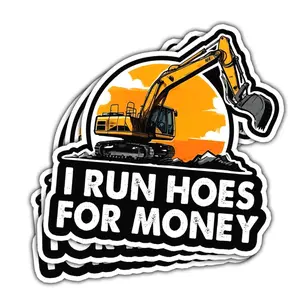 I Run Hoes for Money Heavy Equipment Operator Sticker for Excavator, Construction Workers on Laptop, Bottle, Phone, Car 5ZJ