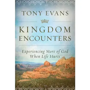 USED Book - Kingdom Encounters: Experiencing More of God When Life Hurts by Evans, Tony (Hardcover) - english