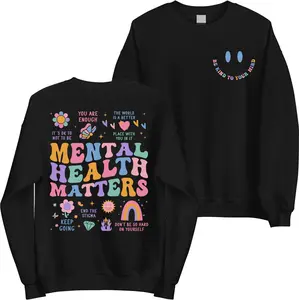 Mental Health Matters Sweatshirt - Be Kind to Your Mind 2 Sides Graphic Mental Health Awareness Swearshirt