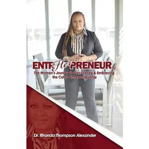 USED-EntrHERpreneur: The Woman's Journey to Discovering & Embracing the Call to Entrepreneurship by Dr. Rhonda Thompson Alexander (Paperback)
