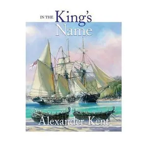 USED-In the King's Name by Kent, Alexander (Hardcover)