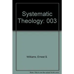 USED-Systematic Theology by Ernest S. Williams (Paperback)