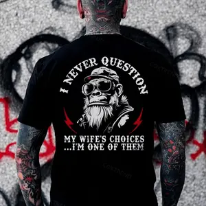 I Never Question My Wife's Choices I'm One Of Them T-shirt Tee Prints Classic Fit Cotton Shirt
