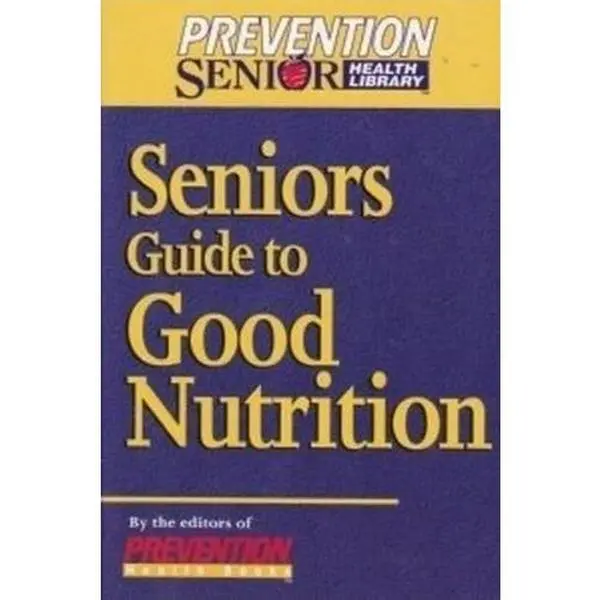 USED Book - Seniors guide to good nutrition (Prevention senior health library) by Prevention Magazine (Paperback) - english
