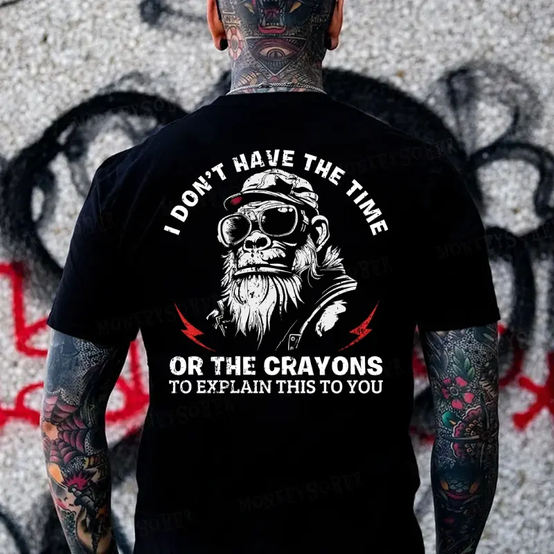 Monkeysober 100% Cotton Men's Suitable For All Seasons I Don't Have The Time Or The Crayons To Explain This To You Monkey T-shirt