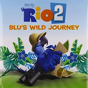 USED-'Rio 2: Blu's Wild Journey'' hardback book by Kohls by Christa Roberts Blue Sky Studios (Hardcover)