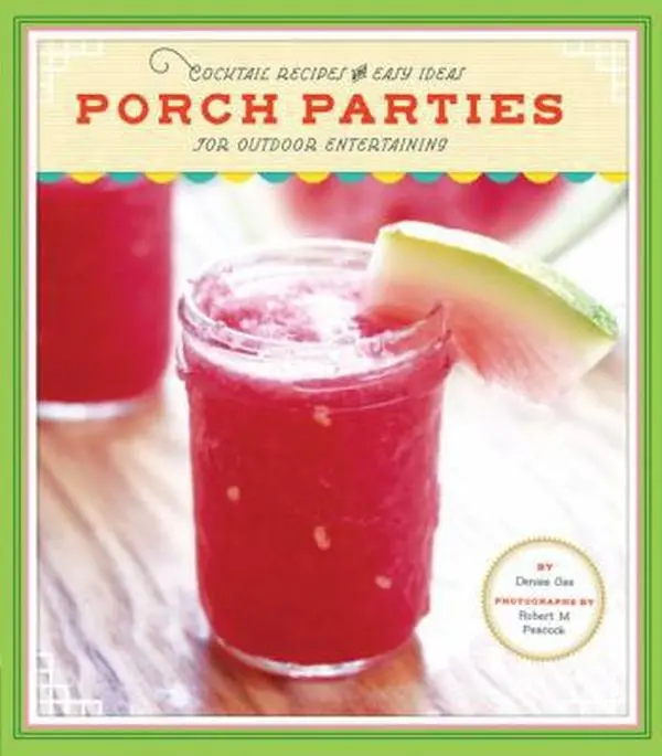 USED-Porch Parties: Cocktail Recipes and Easy Ideas for Outdoor Entertaining by Gee, Denise (Hardcover)