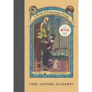 A Series of Unfortunate Events #5: The Austere Academy -- Lemony Snicket, Hardcover
