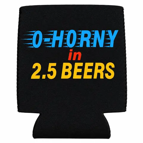 0- Horny In 2.5 beers  Can sleeve beer can holder sleeve party summer beach boating  White Elephant  Gag  Can Coolie Drinkware mens gifts Black Tumbler Mug Bottles