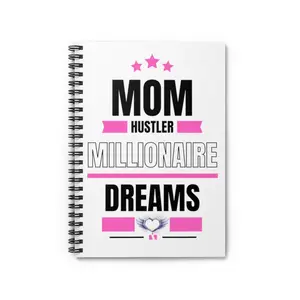 Mom Hustler Millionaire Dreams Spiral Notebook - Ruled Line
