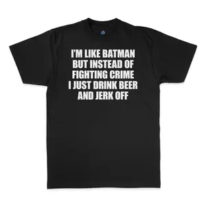 I'm Like Batman T-Shirt