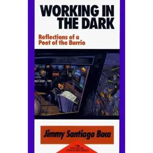 USED-Working in the Dark: Reflections of a Poet of the Barrio (Red Crane Literature Series) by Jimmy Santiago Baca (Paperback)