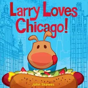 USED-Larry Loves Chicago!: A Larry Gets Lost Book by Skewes, John (Board book)