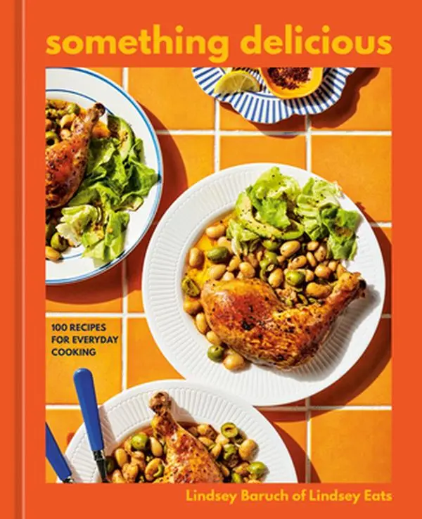 Everyday Cooking Cookbook: 100 Delicious Recipes for Weeknight Dinner, Date Night - Lindsey Baruch, Hard Cover, 2.3 lbs, 9.3" h x 7.5" l x 0.9" w
