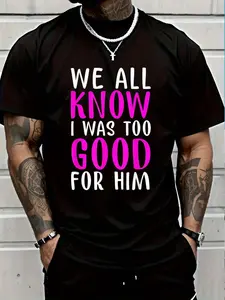 100% Cotton Funny Divorce Party We All Know I Was Too Good For Him T-Shirt Women's Men's Graphic Tee Crew Neck summer vacation Tops