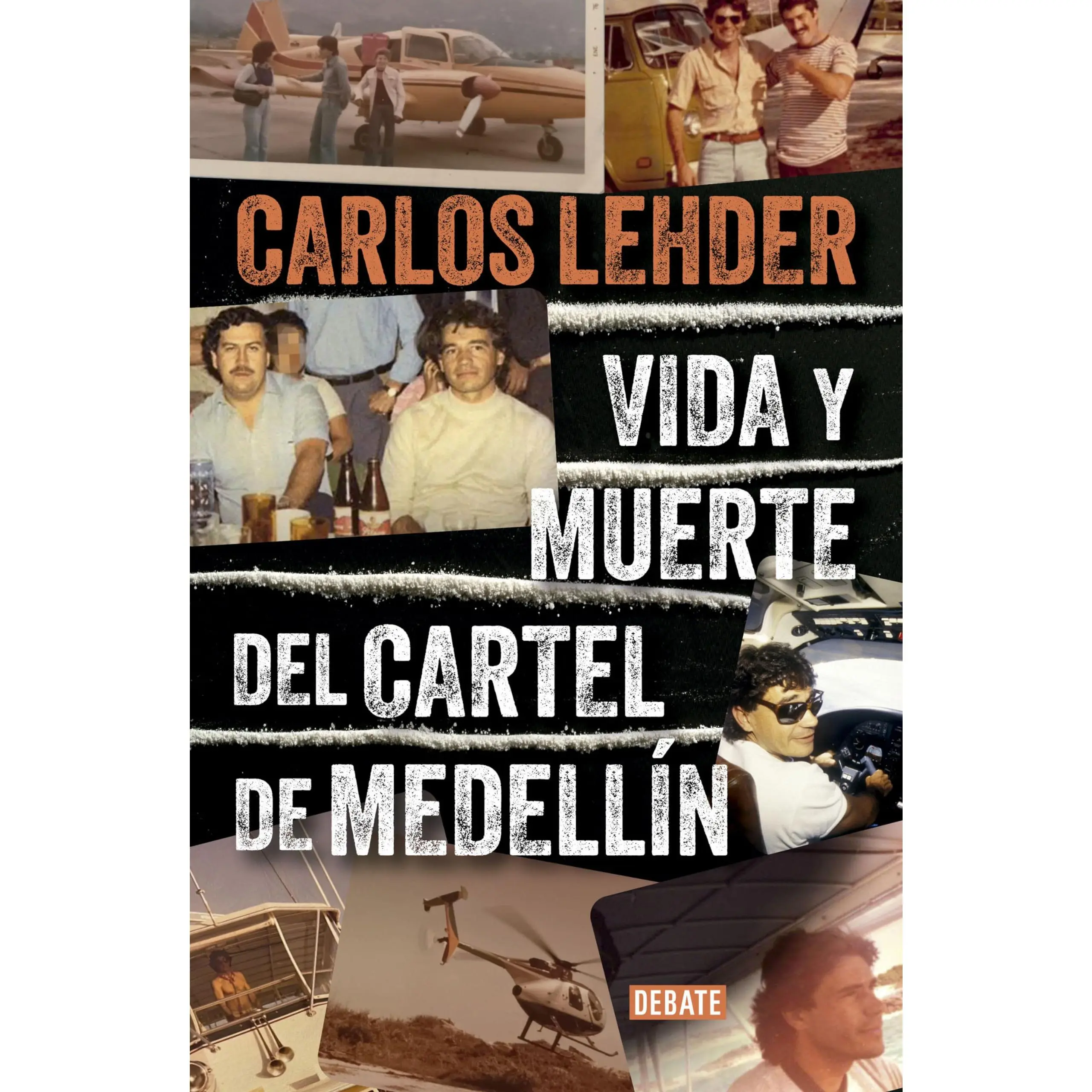 Vida Y Muerte del Cartel de Medellín / Life and Death of the Medellin Cartel -- Carlos Lehder - Paperback