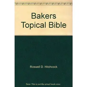 USED-Baker's Topical Bible by Roswell D. Hitchcock (Paperback)