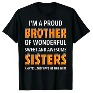Proud Brother of Wonderful Sweet Awesome Sisters Tee Unisex T-Shirt, Funny Family Gift, Crew Neck Regular Fit Long Sleeve Pattern Print, Breathable Elastic Cotton, Slight Stretch, Machine Washable, All-Season Casual Wear