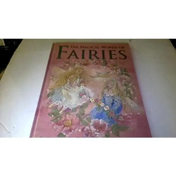 USED Book - The Magical World of Fairies: Enchanted Tales From Fairyland by Nicola Baxter (Hardcover) - english