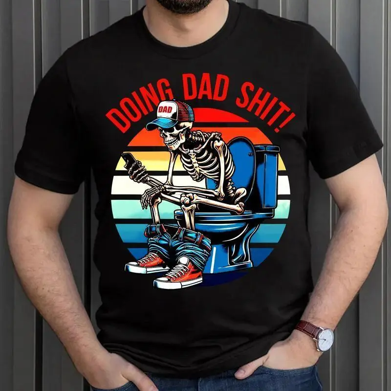 Colorful Skeleton Doing Dad Sh!t Funny Shirt, Gift For Dad From Daughter, Happy Fathers Day Shirt, Full Color , Full Size ,For Men, Women