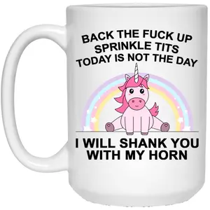 Unicorn Back The Fuck Up Sprinkle Tits Mug, Unicorn Gift Ceramic Coffee Mug
