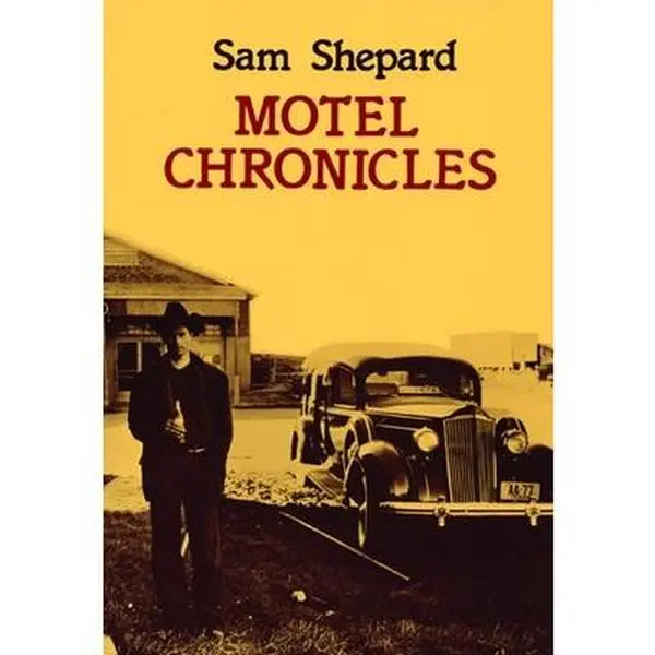 Motel Chronicles - Sam Shepard, English Autobiographical Reveries Book with Verbal Delights, Soft Cover, 8.19" h x 5.43" l x 0.47" w (Literature & Art Biographies & Memoirs), Essential Reading