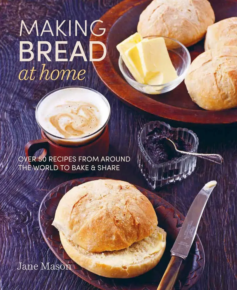 USED-Making Bread at Home: Over 50 Recipes from Around the World to Bake and Share by Mason, Jane (Hardcover)