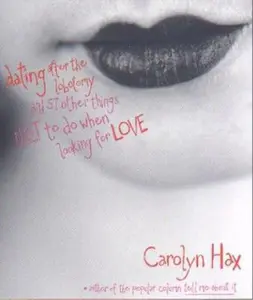 USED-Tell Me About It: Lying, Sulking, Getting Fat... and 56 Other Things Not to Do While Looking for Love by Carolyn Hax (Paperback)