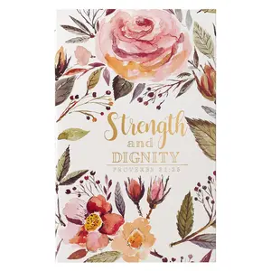 Christian Art Gifts Scripture Journal Strength and Dignity Proverbs 31:25 Bible Verse Floral Inspirational Notebook,128 Ruled Pages Flexcover 5.5” X 8.5” Christian Art Gifts